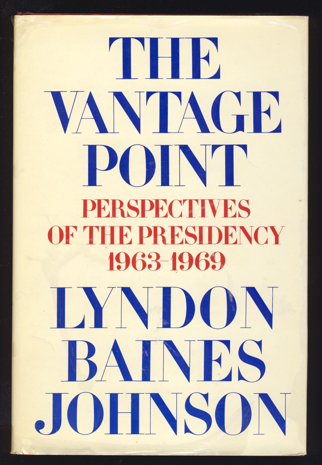 Vantage Point: Perspectives of the Presidency, 1963-1969
