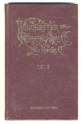 1916 Catalogue and Price List of Winchester Repeating Rifles, Carbines and Muskets, Repeating Shotguns, Single Shot Rifles and Shotguns