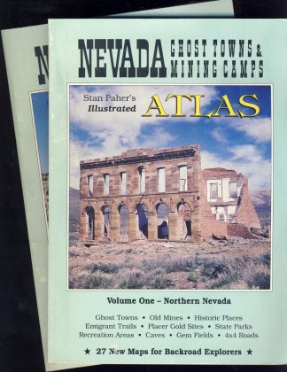 Nevada Ghost Towns & Mining Camps Illustrated Atlas [Two volumes]