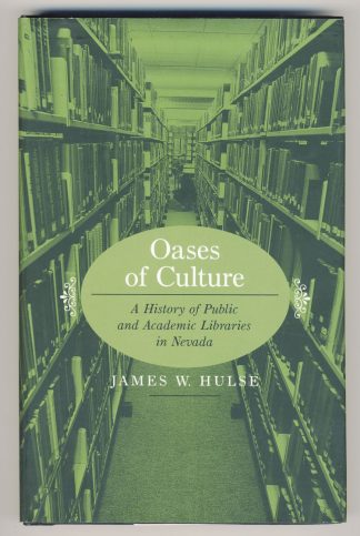 Oases of Culture: A History of Public and Academic Libraries in Nevada