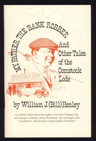 My Father the Bank Robber and Other Tales of the Comstock Lode