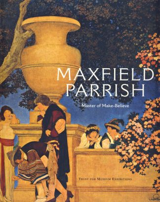 Maxfield Parrish: Master of Make-Believe
